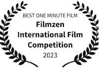 Best One Minute Film Filmzen Intnl